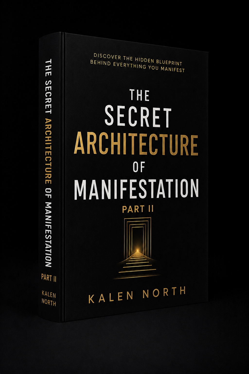The Secret Architecture of Manifestation PART II